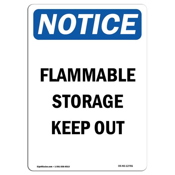 Signmission Safety Sign, OSHA Notice, 24" Height, Aluminum, Flammable Storage Keep Out Sign, Portrait OS-NS-A-1824-V-12781